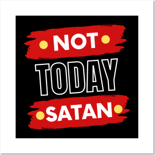 Not Today Satan | Christian Typography Posters and Art